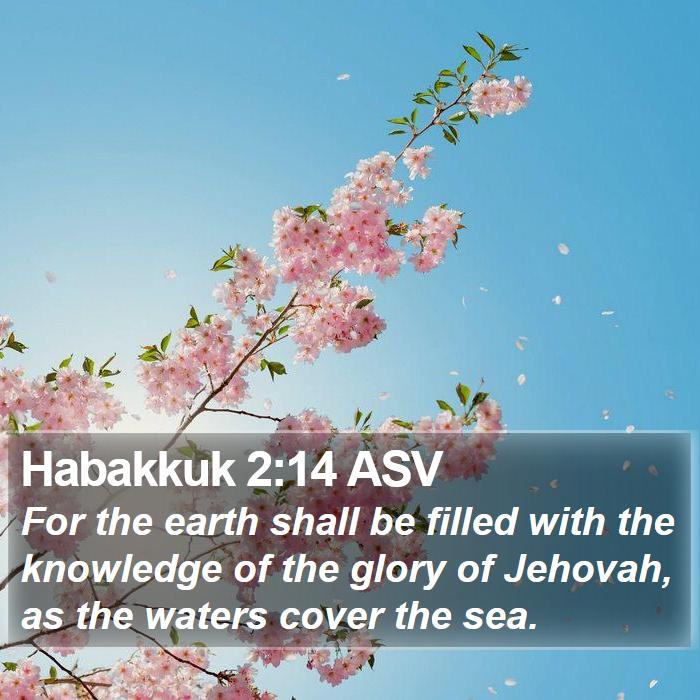 Habakkuk 2:14 ASV Bible Study