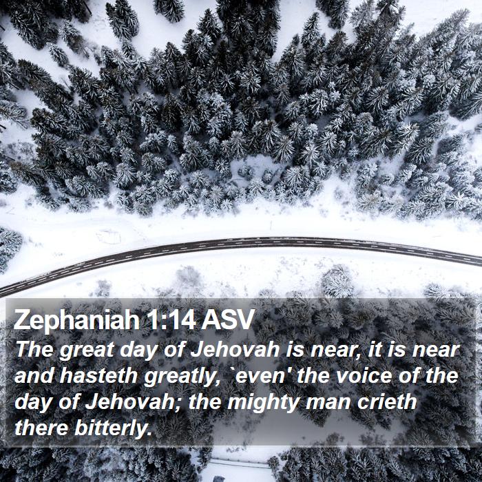 Zephaniah 1:14 ASV Bible Study