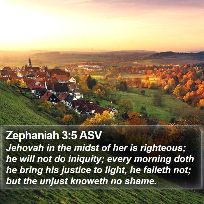 Zephaniah 3:5 ASV Bible Study