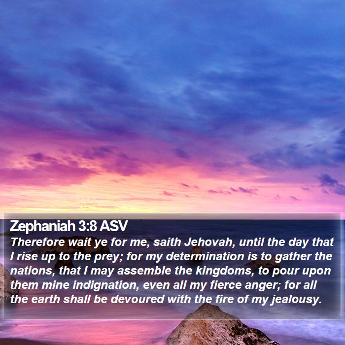 Zephaniah 3:8 ASV Bible Study