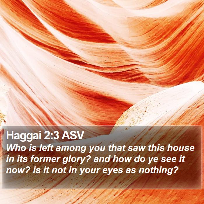 Haggai 2:3 ASV Bible Study