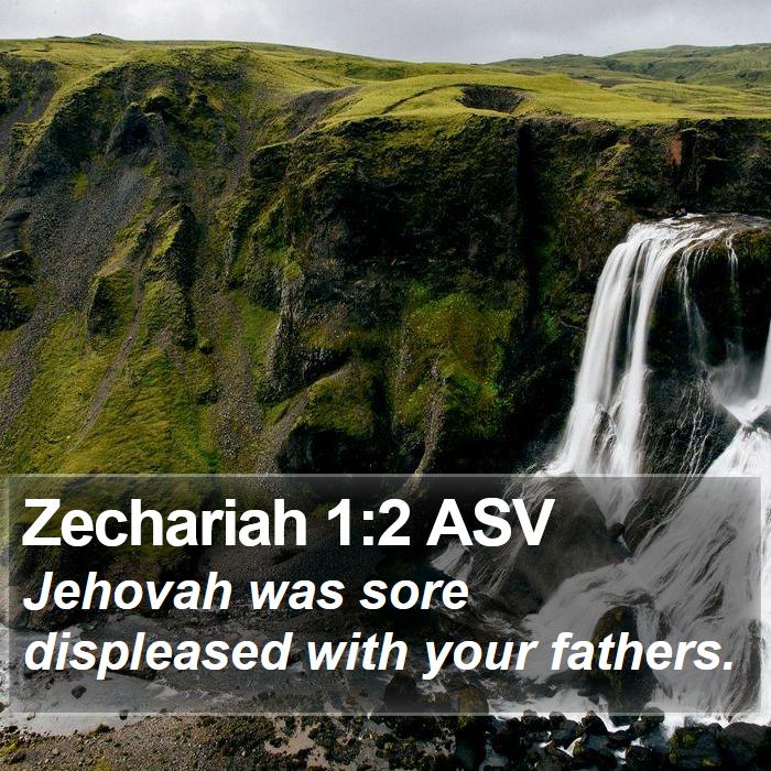 Zechariah 1:2 ASV Bible Study