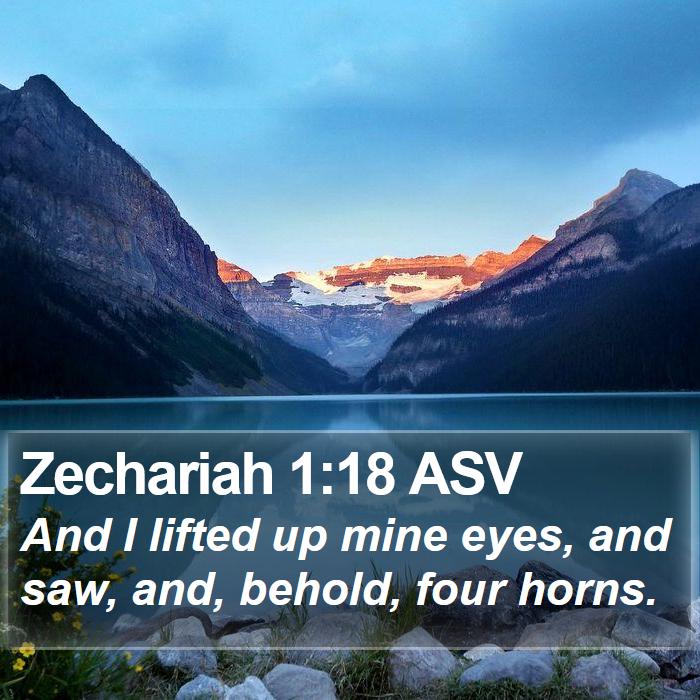 Zechariah 1:18 ASV Bible Study