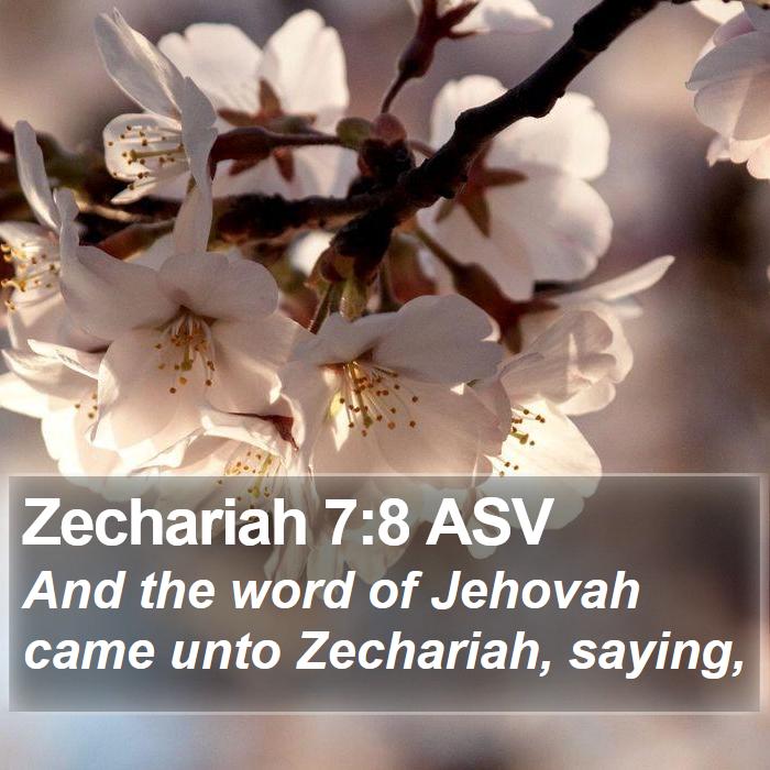 Zechariah 7:8 ASV Bible Study