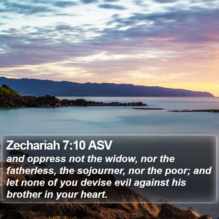 Zechariah 7:10 ASV Bible Study