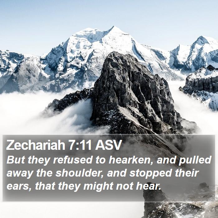 Zechariah 7:11 ASV Bible Study