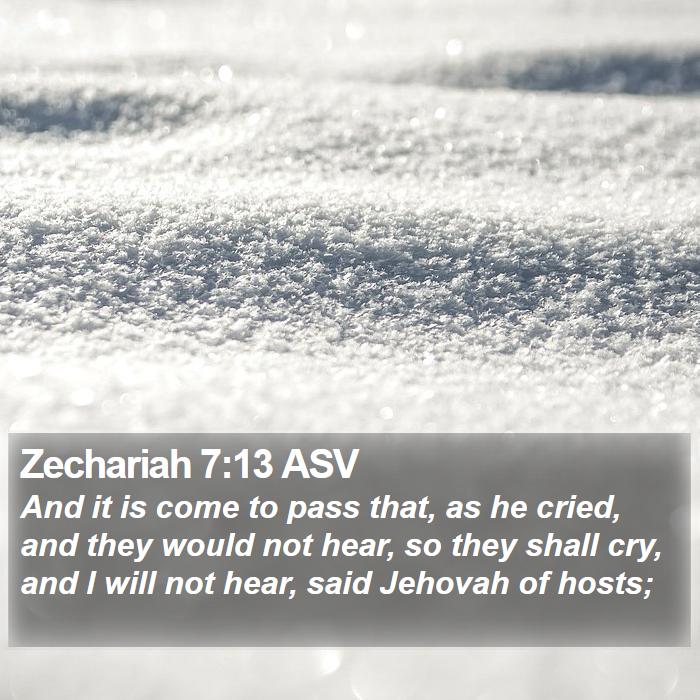 Zechariah 7:13 ASV Bible Study