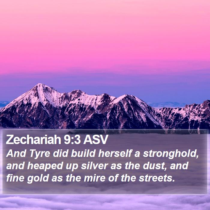 Zechariah 9:3 ASV Bible Study