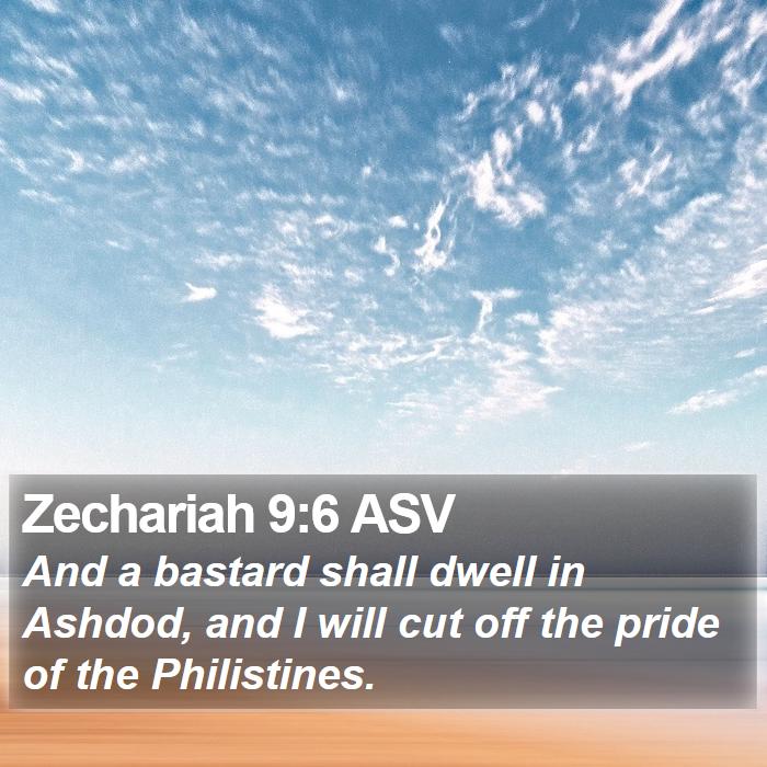 Zechariah 9:6 ASV Bible Study