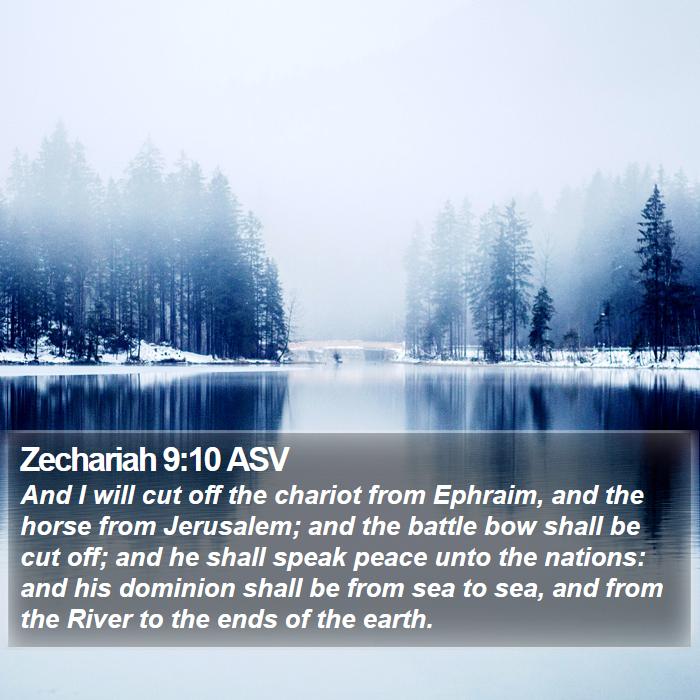 Zechariah 9:10 ASV Bible Study