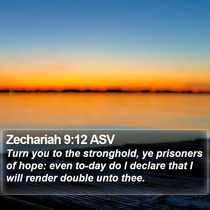 Zechariah 9:12 ASV Bible Study