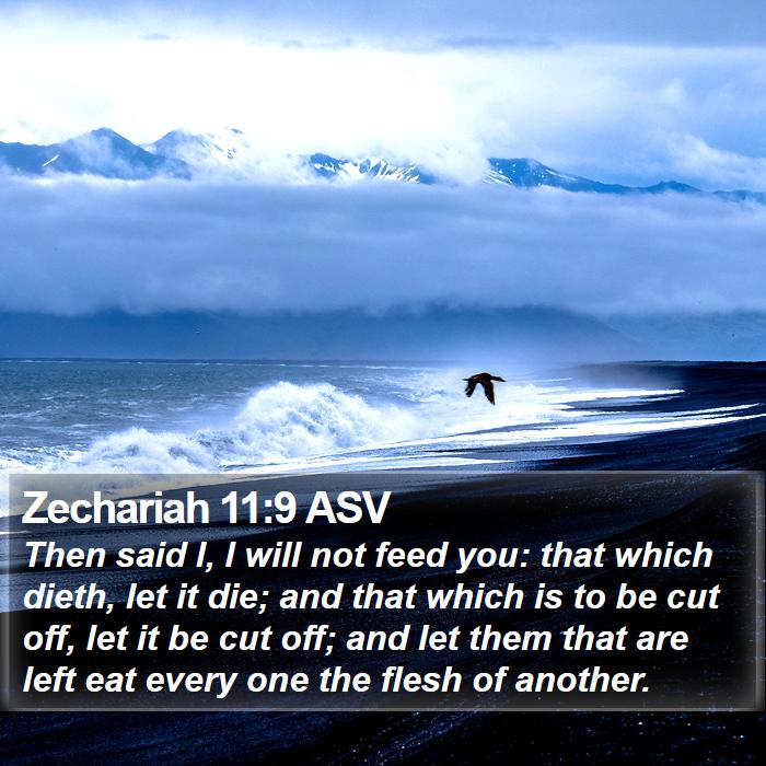 Zechariah 11:9 ASV Bible Study