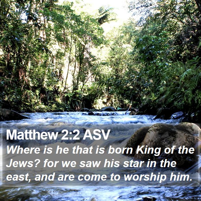 Matthew 2:2 ASV Bible Study