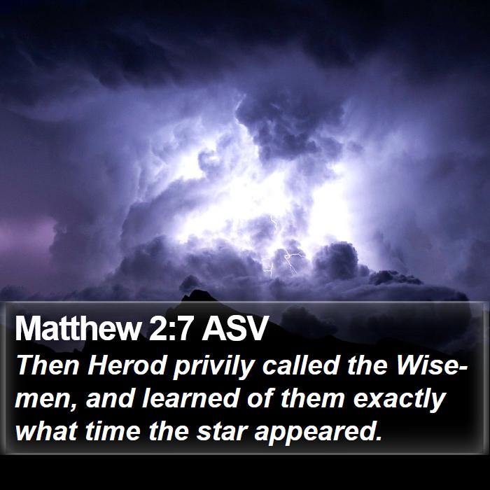 Matthew 2:7 ASV Bible Study