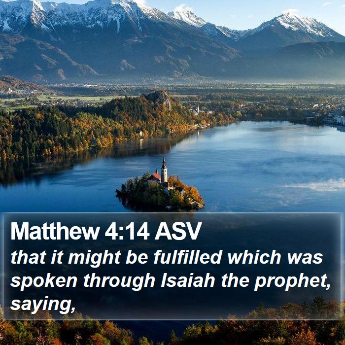 Matthew 4:14 ASV Bible Study