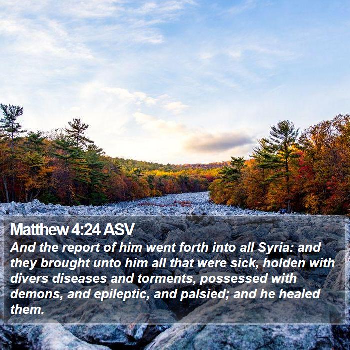 Matthew 4:24 ASV Bible Study