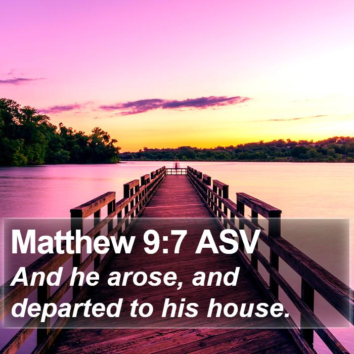 Matthew 9:7 ASV Bible Study