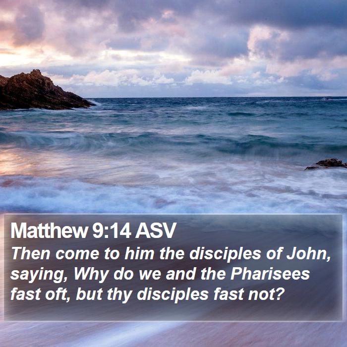 Matthew 9:14 ASV Bible Study