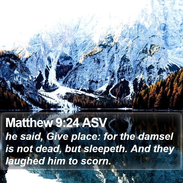 Matthew 9:24 ASV Bible Study