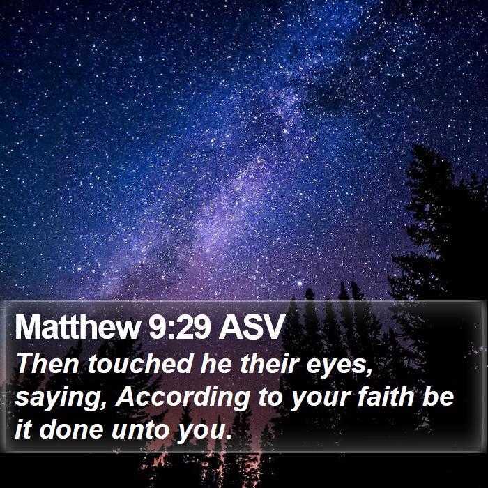 Matthew 9:29 ASV Bible Study