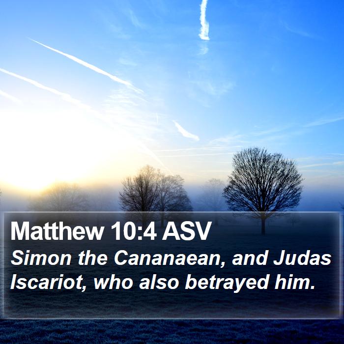 Matthew 10:4 ASV Bible Study