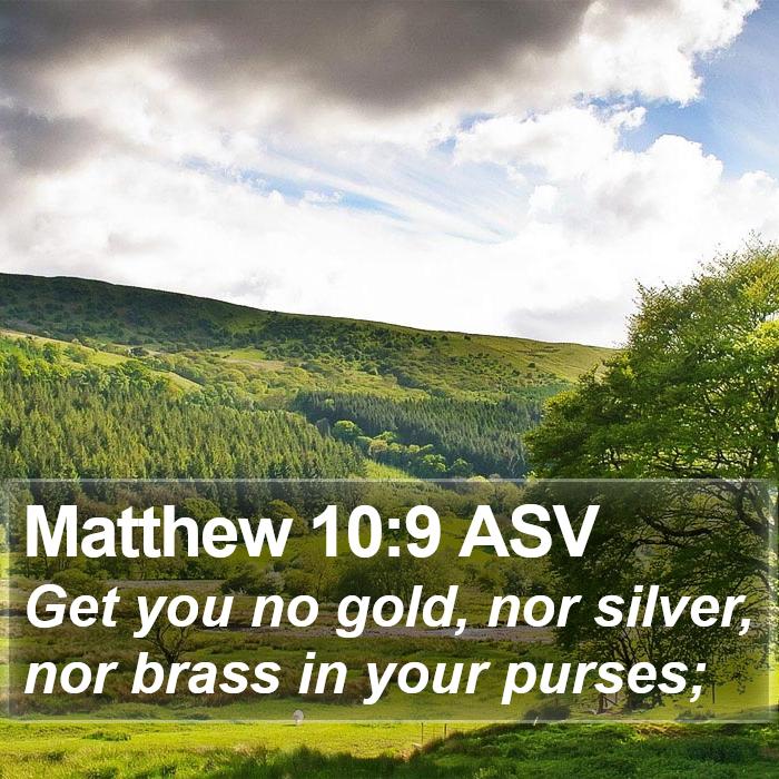 Matthew 10:9 ASV Bible Study