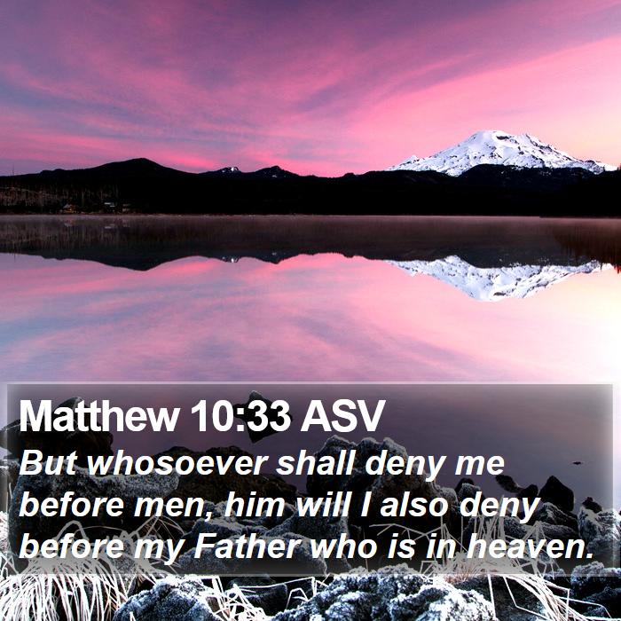 Matthew 10:33 ASV Bible Study