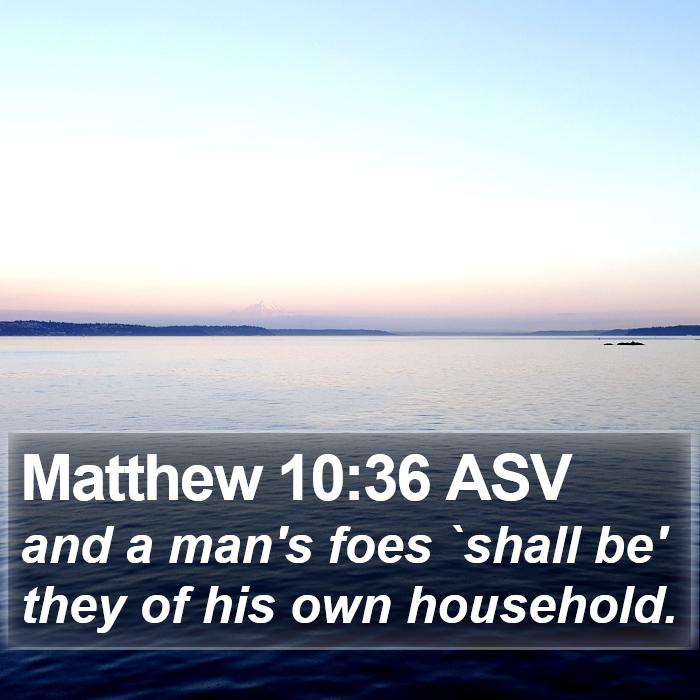 Matthew 10:36 ASV Bible Study