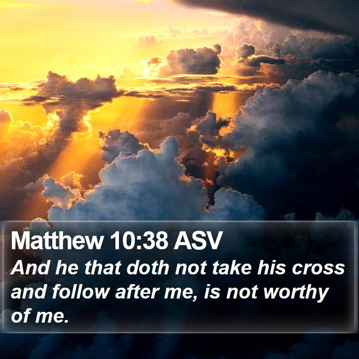 Matthew 10:38 ASV Bible Study