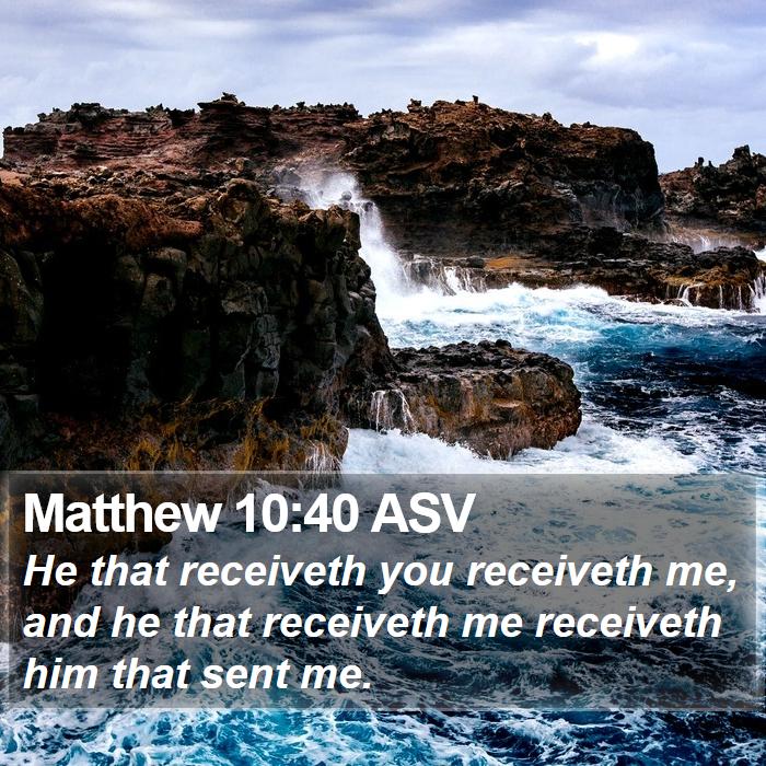 Matthew 10:40 ASV Bible Study