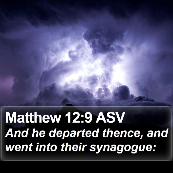 Matthew 12:9 ASV Bible Study