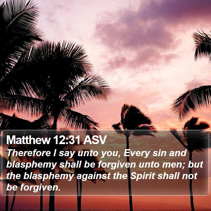 Matthew 12:31 ASV Bible Study