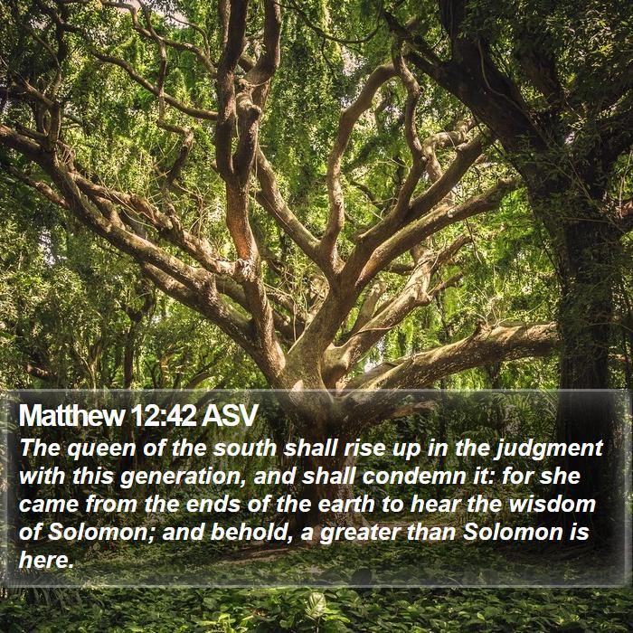 Matthew 12:42 ASV Bible Study