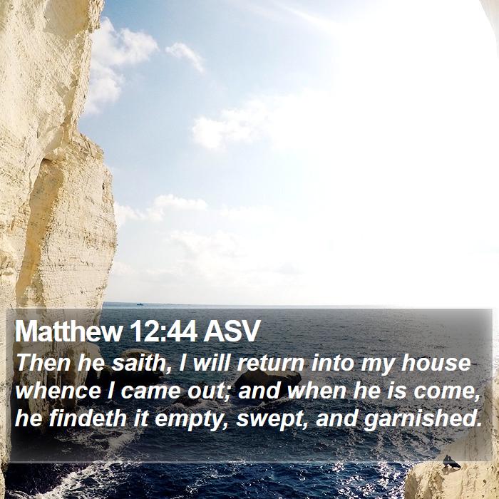 Matthew 12:44 ASV Bible Study