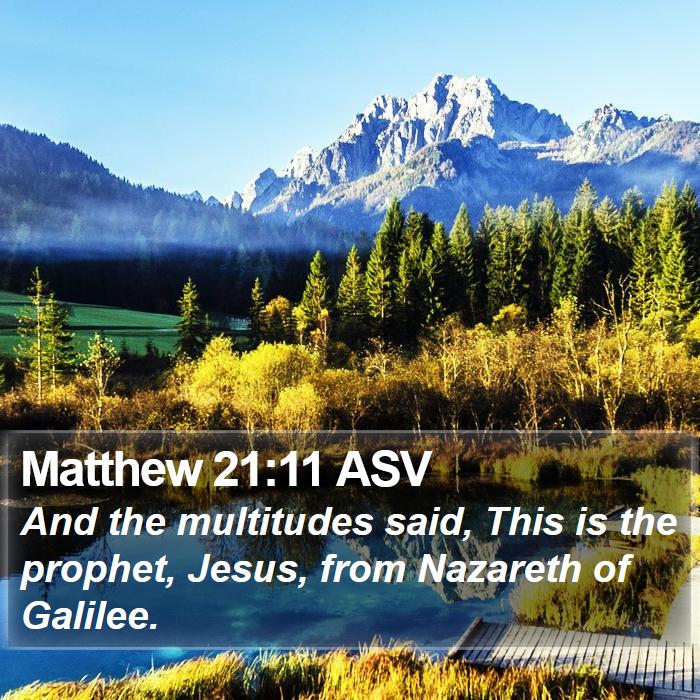 Matthew 21:11 ASV Bible Study