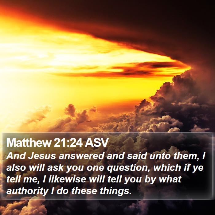 Matthew 21:24 ASV Bible Study