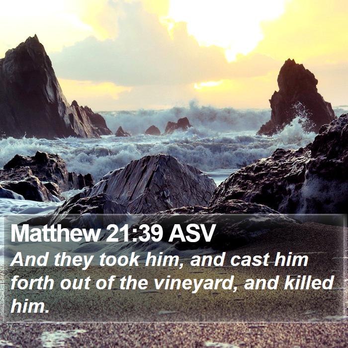 Matthew 21:39 ASV Bible Study