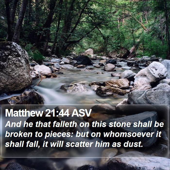 Matthew 21:44 ASV Bible Study