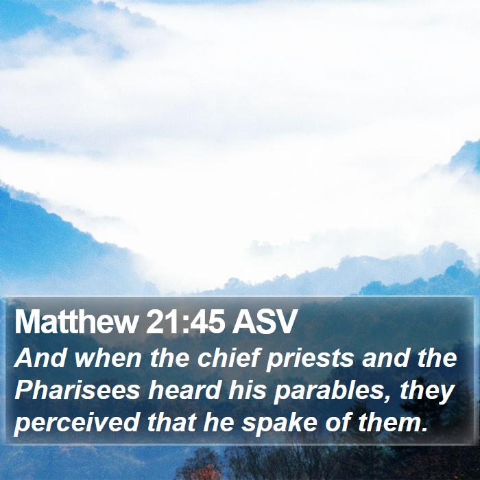 Matthew 21:45 ASV Bible Study