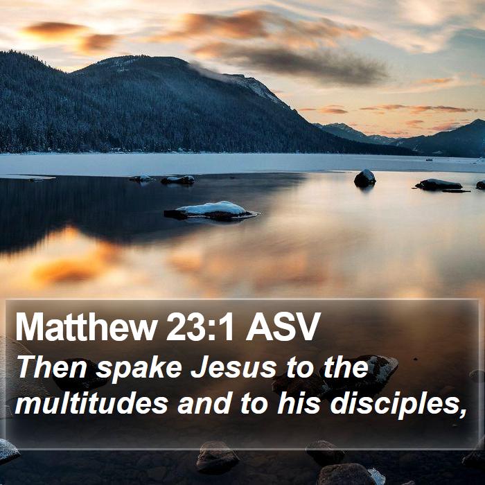 Matthew 23:1 ASV Bible Study