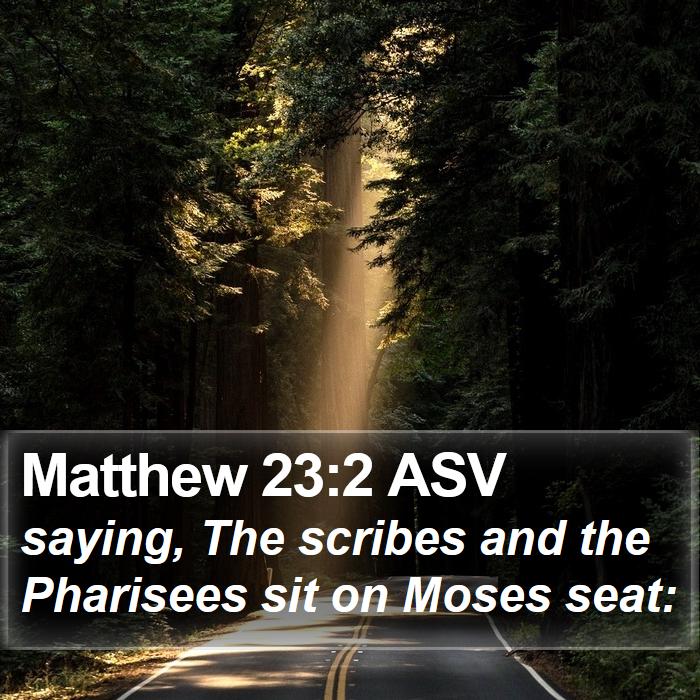 Matthew 23:2 ASV Bible Study