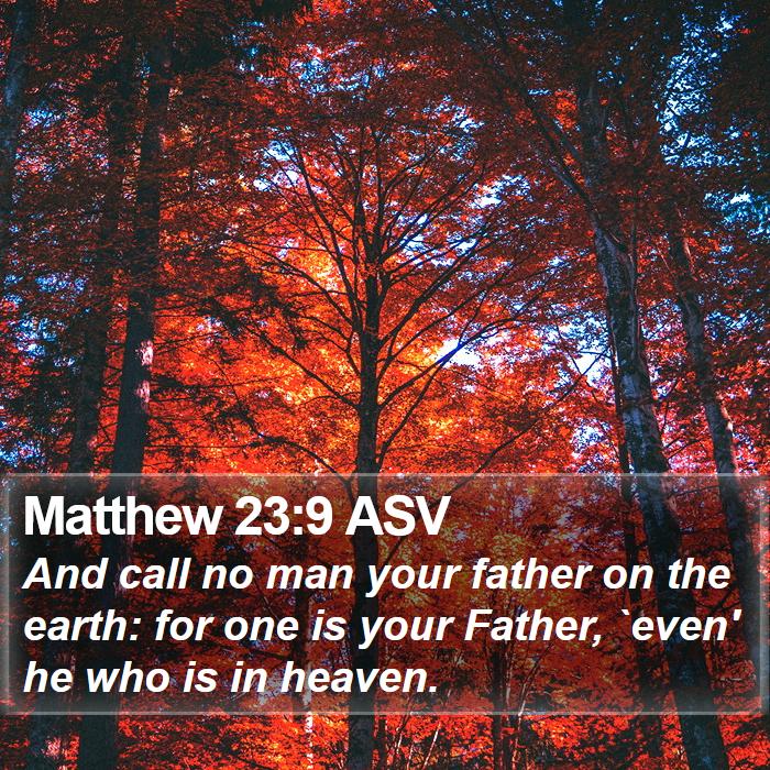 Matthew 23:9 ASV Bible Study