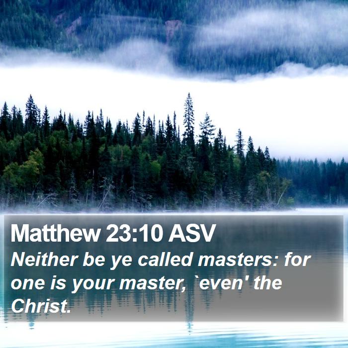 Matthew 23:10 ASV Bible Study