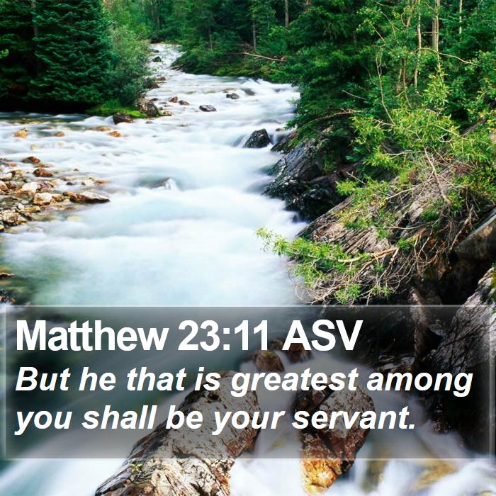 Matthew 23:11 ASV Bible Study