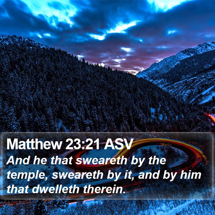 Matthew 23:21 ASV Bible Study