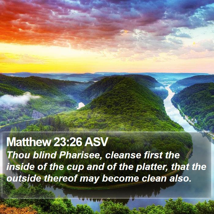 Matthew 23:26 ASV Bible Study