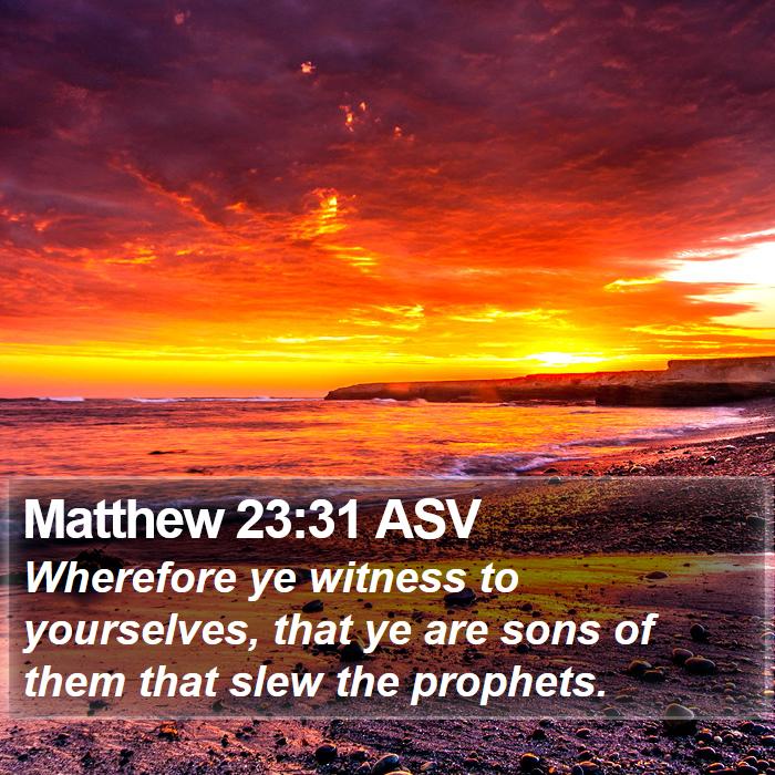 Matthew 23:31 ASV Bible Study