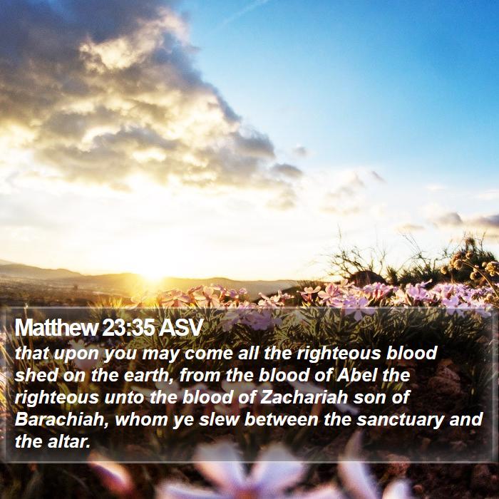 Matthew 23:35 ASV Bible Study