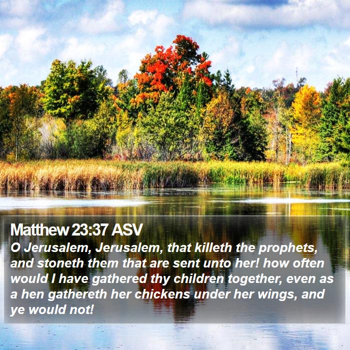 Matthew 23:37 ASV Bible Study