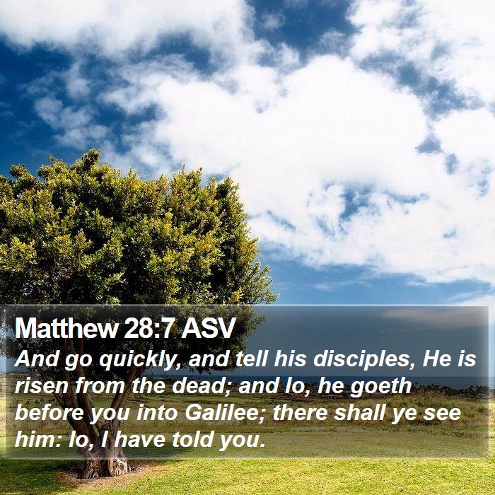 Matthew 28:7 ASV Bible Study